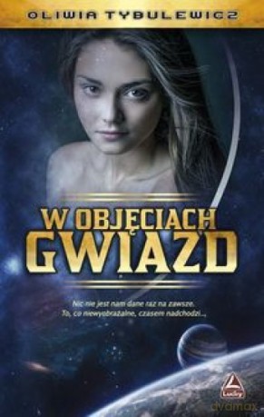 W objęciach gwiazd - Oliwia Tybulewicz [KSIĄŻKA]