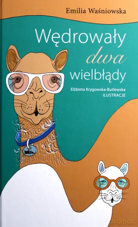 Wędrowały dwa wielbłądy - Emilia Waśniowska [KSIĄŻKA]