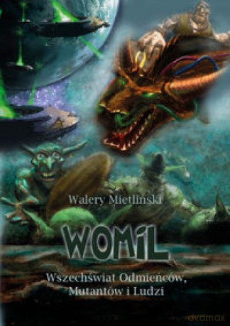 WOMiL. Wszechświat odmieńców, mutantów i ludzi - Walery Mietliński [KSIĄŻKA]