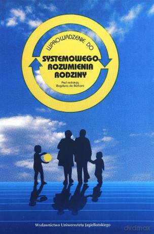 Wprowadzenie do systemowego rozumienia rodziny [KSIĄŻKA]