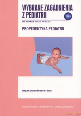 Wybrane zagadnienia z pediatrii (Tom 1) [KSIĄŻKA]