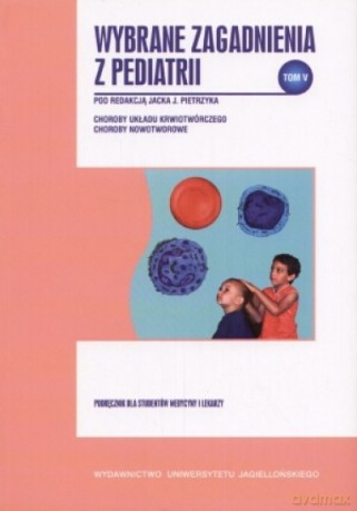 Wybrane zagadnienia z pediatrii (Tom 5) [KSIĄŻKA]