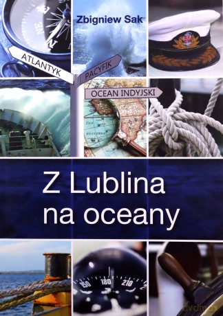 Z Lublina na oceany - Zbigniew Sak [KSIĄŻKA]