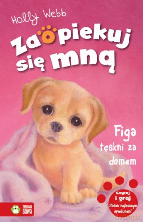 Zaopiekuj się mną. Figa tęskni za domem - Holly Webb [KSIĄŻKA]