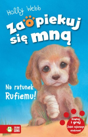 Zaopiekuj się mną. Na ratunek Rufiemu! - Holly Webb [KSIĄŻKA]