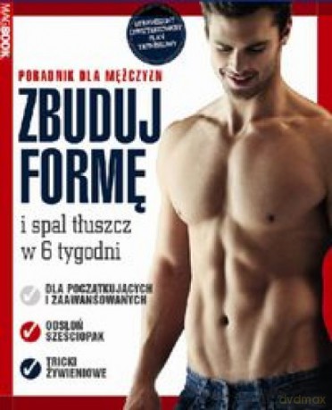 Zbuduj formę i spal tłuszcz w 6 tygodni [KSIĄŻKA]