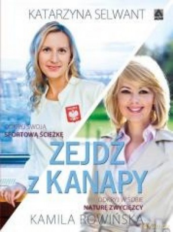 Zejdź z kanapy - Katarzyna Selwant, Kamila Rowińska [KSIĄŻKA]