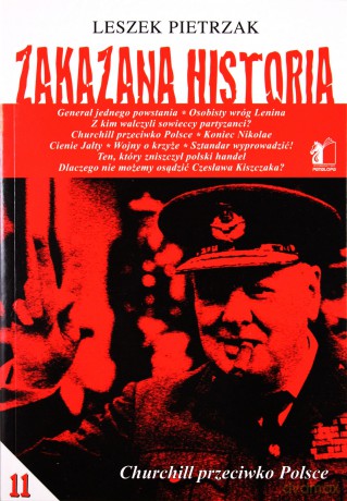 Zakazana historia 11. Churchill przeciwko Polsce - Leszek Pietrzak [KSIĄŻKA]
