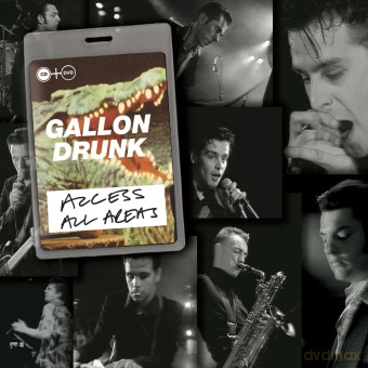 Gallon Drunk: Access All Areas [CD]+[DVD]