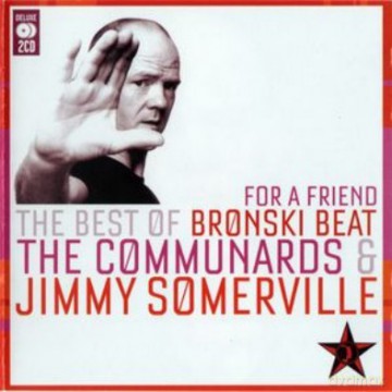 Jimmy Somerville: For A Friend: The Best Of Bronski Beat, The Communards & Jimmy Somerville [2CD]