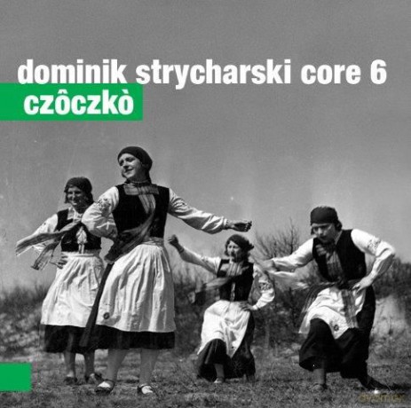 Dominik Strycharski Core 6: Czoczko [CD]