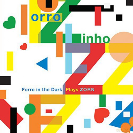 John Zorn: Forro Zinho - Forro In The Dark Plays Zorn [CD]