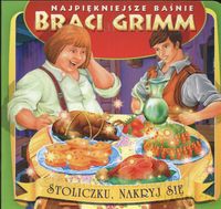 Njapiękniejsze baśnie Braci Grimm. Stoliczku nakryj się - Urszula Kozłowska [KSIĄŻKA]