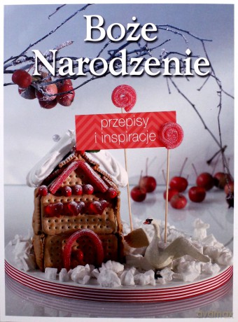 Boże Narodzenie. Przepisy i inspiracje [KSIĄŻKA]