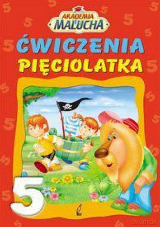Ćwiczenia pięciolatka. Akademia malucha [KSIĄŻKA]