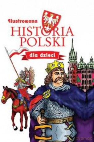 Historia Polski dla dzieci [KSIĄŻKA]