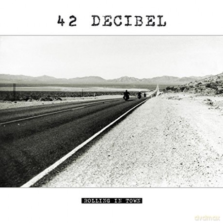 42 Decibel: Rolling In Town [CD]