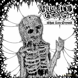 Bastard Grave: What Lies Beyond [CD]
