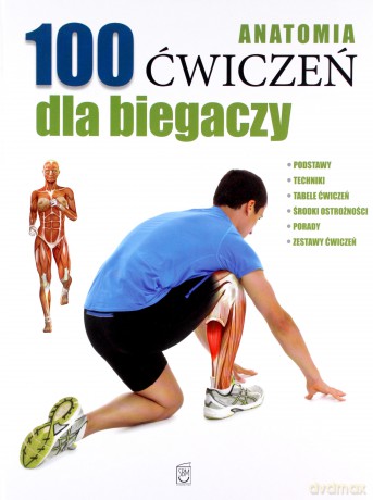 Anatomia. 100 ćwiczeń dla biegaczy [KSIĄŻKA]