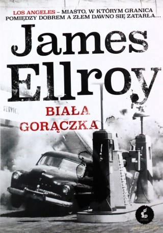 Biała gorączka - James Ellroy [KSIĄŻKA]