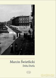 Delta Dietla - Marcin Świetlicki [KSIĄŻKA]
