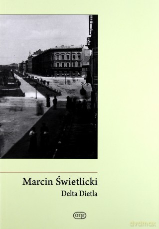 Delta Dietla - Marcin Świetlicki [KSIĄŻKA]