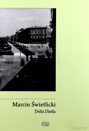 Delta Dietla - Marcin Świetlicki [KSIĄŻKA]