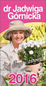 Kalendarz 2016 Żyj długo i zdrowo dr Jadwiga Górnicka [KALENDARZ]