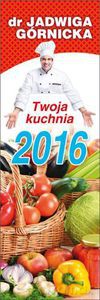 Kalendarz Twoja kuchnia dr Jadwiga Górnicka [KALENDARZ]