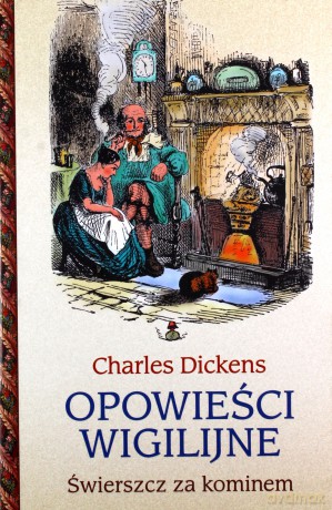 Opowieści wigilijne 2. Świerszcz za kominem - Charles Dickens (twarda) [KSIĄŻKA]