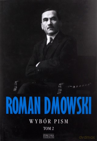 Roman Dmowski Wybór pism (Tom 2) - Roman Dmowski (twarda) [KSIĄŻKA]