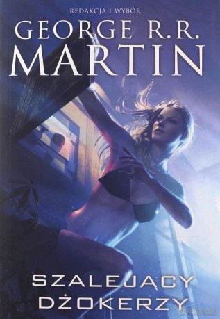 Szalejący dżokerzy - George R.R. Martin [KSIĄŻKA]