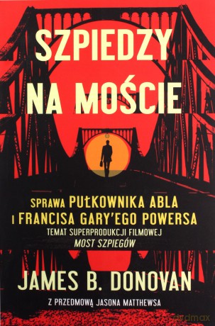 Szpiedzy na moście - James Donovan [KSIĄŻKA]
