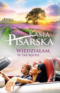 Wiedziałam, że tak będzie! - Kasia Pisarska [KSIĄŻKA]