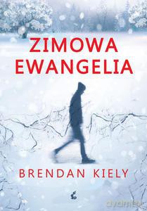 Zimowa ewangelia - Brendan Kiely [KSIĄŻKA]