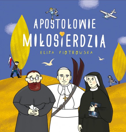 Apostołowie miłosierdzia - Eliza Piotrowska (twarda) [KSIĄŻKA]
