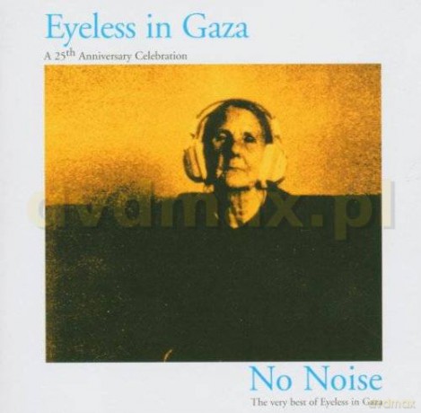 Eyeless In Gaza: No Noise-The Very Best Of [CD]