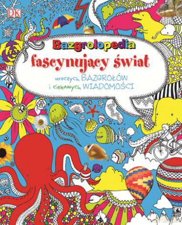 Fascynujący świat. Bazgrolopedia [KSIĄŻKA]