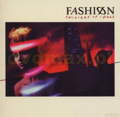 Fashion: Twilight Of Idols [CD]