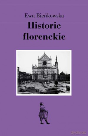 Historie florenckie - Ewa Bieńkowska [KSIĄŻKA]