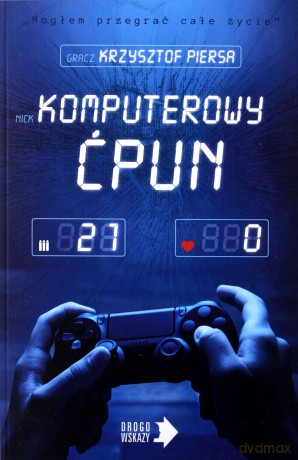 Komputerowy ćpun - Krzysztof Piersa [KSIĄŻKA]