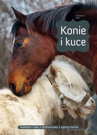 Konie i kuce - Christiane Gohl (twarda) [KSIĄŻKA]
