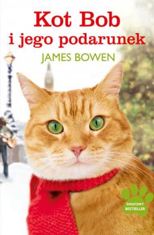Kot Bob i jego podarunek - James Bowen [KSIĄŻKA]