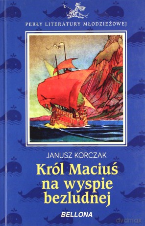 Król Maciuś I na bezludnej wyspie - Janusz Korczak (twarda) [KSIĄŻKA]