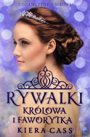 Królowa i faworytka. Rywalki - Kiera Cass [KSIĄŻKA]