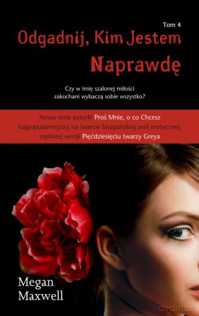 Naprawdę odgadnij kim jestem (Tom 4) - Megan Maxwell [KSIĄŻKA]