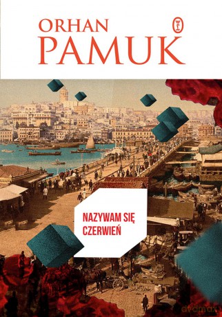 Nazywam się czerwień - Orhan Pamuk [KSIĄŻKA]