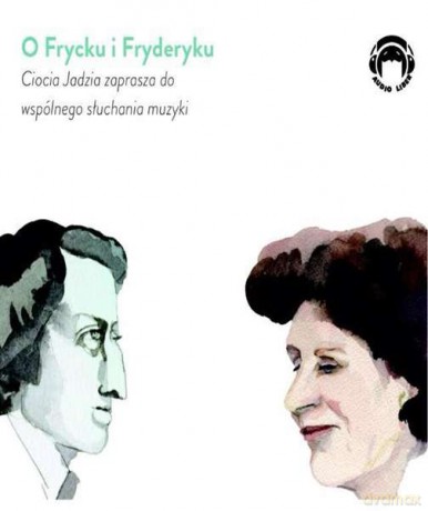 O Frycku i Fryderyku. Ciocia Jadzia zaprasza do wspólnego słuchania muzyki - Jadwiga Mackiewicz [AUDIOBOOK] [CD-MP3]
