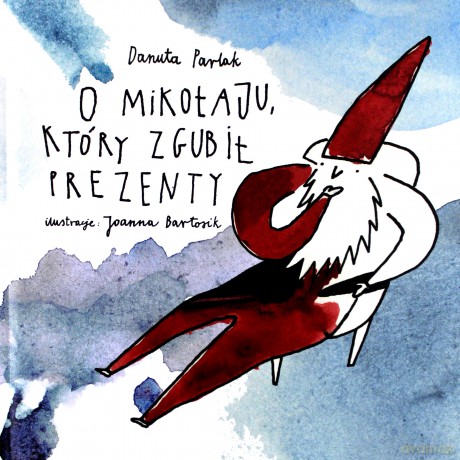 O Mikołaju który zgubił prezenty - Danuta Parlak, Joanna Bartosik (twarda) [KSIĄŻKA]