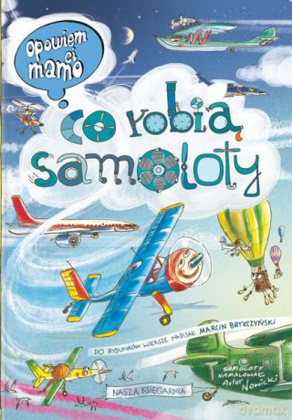 Opowiem ci mamo co robią samoloty - Artur Nowicki (twarda) [KSIĄŻKA]